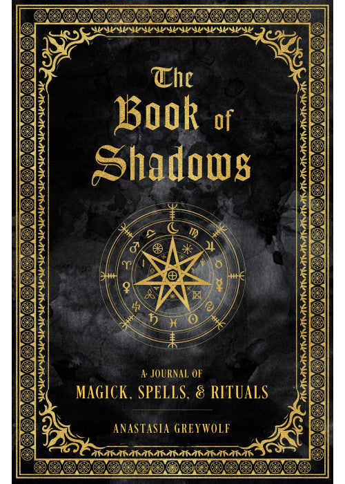 The Book of Shadows: A Journal of Magick, Spells, & Rituals (9) (Mystical Handbook)
