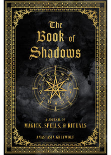The Book of Shadows: A Journal of Magick, Spells, & Rituals (9) (Mystical Handbook)