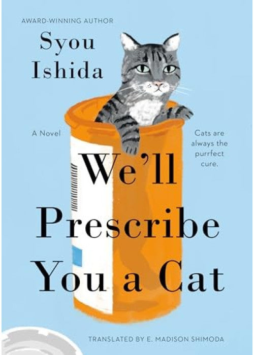 We'll Prescribe You a Cat: The feel good Japanese bestselling book: 1 (We'll Prescribe You a Cat Series, 1)