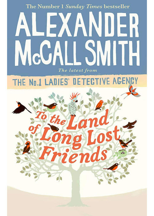 To the Land of Long Lost Friends (No. 1 Ladies' Detective Agency)