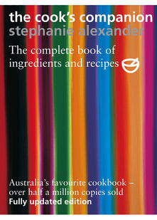 The Cook's Companion: The Complete Book of Ingredients and Recipes for the Australian Kitchen