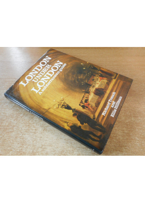 London Under London: A Subterranean Guide