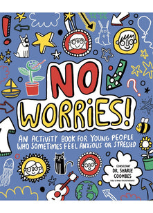 No Worries! Mindful Kids: An activity book for children who sometimes feel anxious or stressed