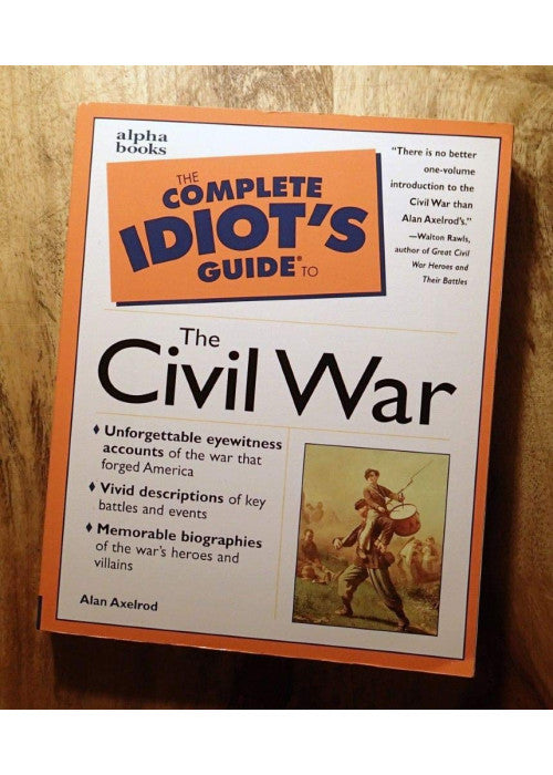 The Complete Idiot's Guide to the Civil War