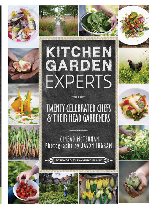 Kitchen Garden Experts: Twenty Celebrated Chefs and their Head Gardeners