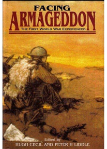 Facing Armageddon: The First World War Experienced (Pen & Sword Paperback)
