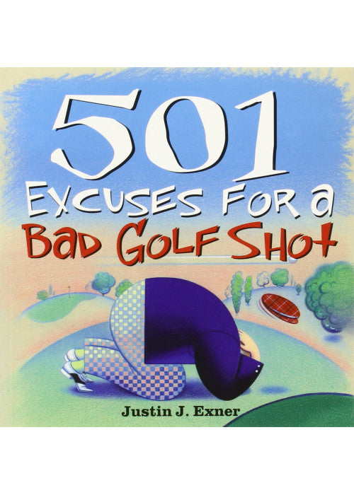 501 Excuses for a Bad Golf Shot