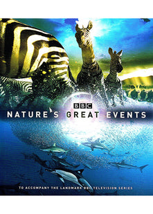 Nature's Great Events: The Most Spectacular Natural Events on the Planet