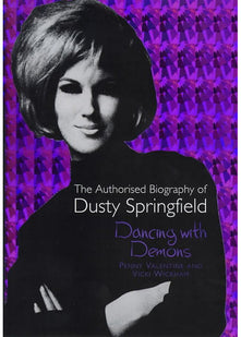 Dancing with Demons: The Authorised Biography of Dusty Springfield