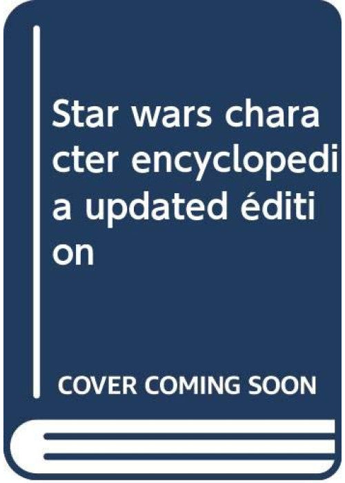 Star wars character encyclopedia updated édition
