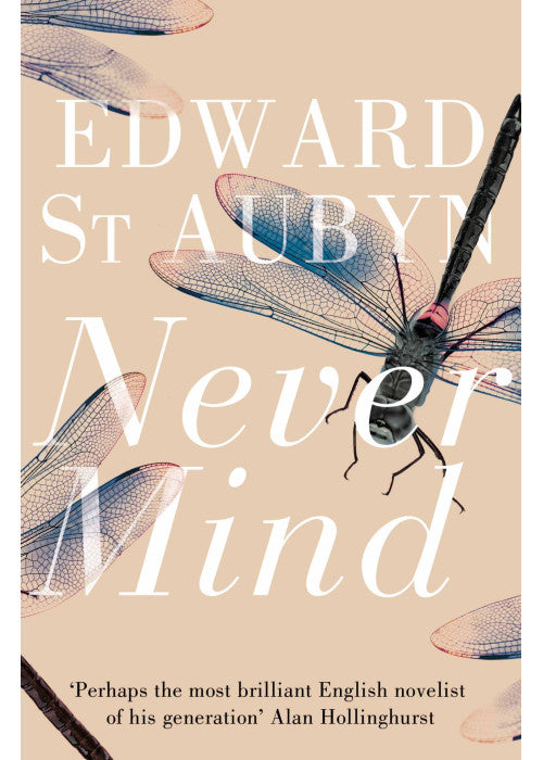 Never Mind: 1 (The Patrick Melrose Novels)