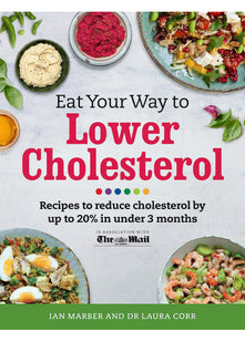 Eat Your Way To Lower Cholesterol: Recipes to reduce cholesterol by up to 20% in Under 3 Months
