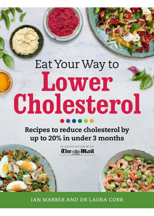 Eat Your Way To Lower Cholesterol: Recipes to reduce cholesterol by up to 20% in Under 3 Months