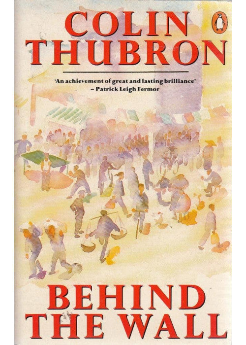 Behind the Wall: A Journey Through China