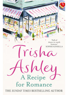 A Recipe for Romance: A heart-warming second chance romance novel for 2025 from the Sunday Times bestselling author, perfect for fans of Katie Fforde, Cathy Bramley and Jenny Colgan