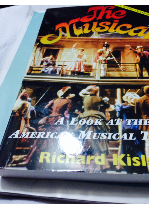The Musical: A Look at American Musical Theatre: A Look at the American Musical Theater (Applause Books)