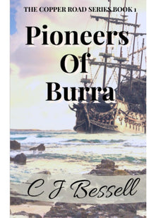Pioneers of Burra: The Bryar Family Saga: 1 (Copper Road)