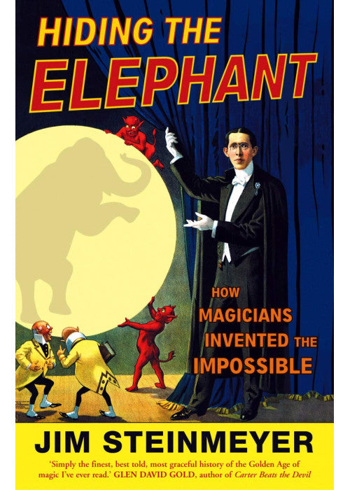 Hiding The Elephant: How Magicians Invented the Impossible