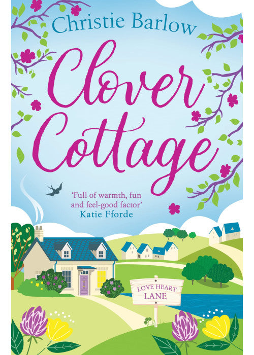 Clover Cottage: A feel good cosy romance read, perfect to curl up with and make you smile!: Book 3 (Love Heart Lane)