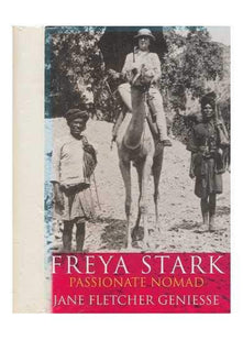 Freya Stark: Passionate Nomad