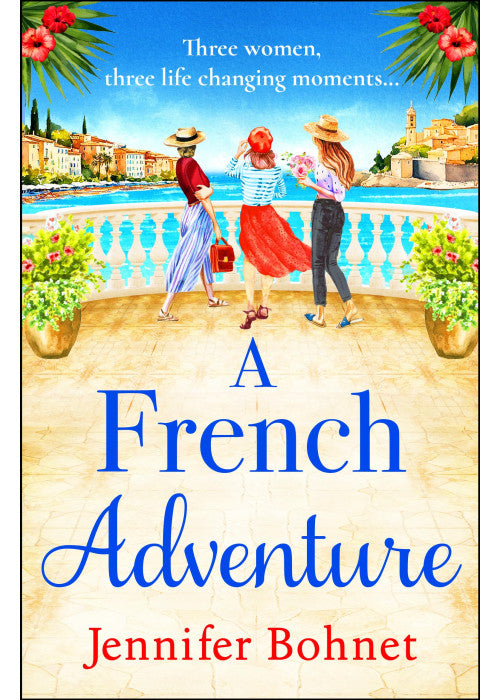 A French Adventure: The gorgeous, escapist romantic read from Jennifer Bohnet