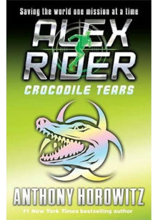 Crocodile Tears: The explosive eighth adventure in the bestselling spy series that's sold over 21 million copies; for fans of action, gadgets and danger aged 9-14 (Alex Rider, 8)