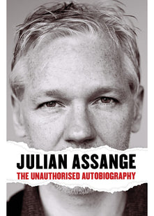 Julian Assange: The Unauthorised Autobiography