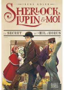 Sherlock, Lupin & moi T8 Le Secret de l'oeil d'Horus: Sherlock, Lupin & moi - tome 8