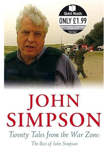 Twenty Tales from the War Zone: Fascinating stories from the life and career of John Simpson