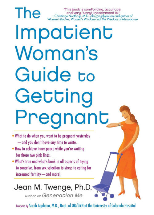 The Impatient Woman's Guide to Getting Pregnant