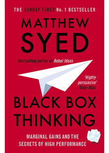 Black Box Thinking: Marginal Gains and the Secrets of High Performance