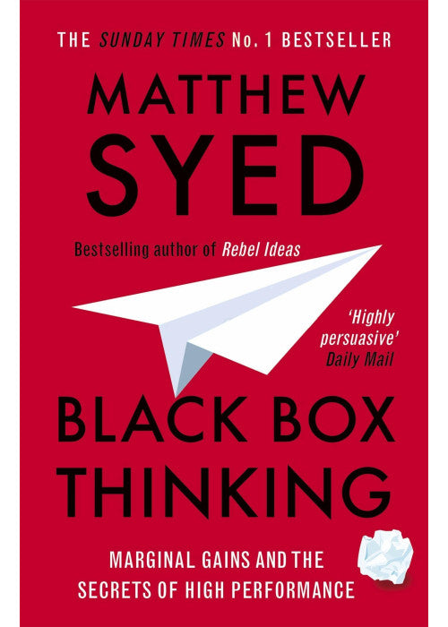 Black Box Thinking: Marginal Gains and the Secrets of High Performance