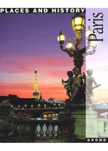 Paris. Places And History