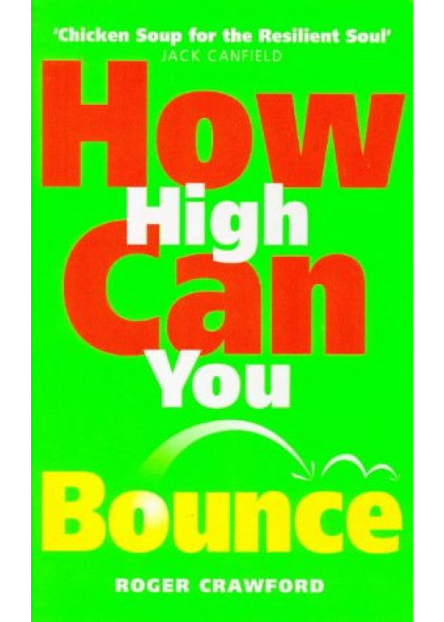 How High Can You Bounce?: Dare to Turn Your Setbacks into Comebacks