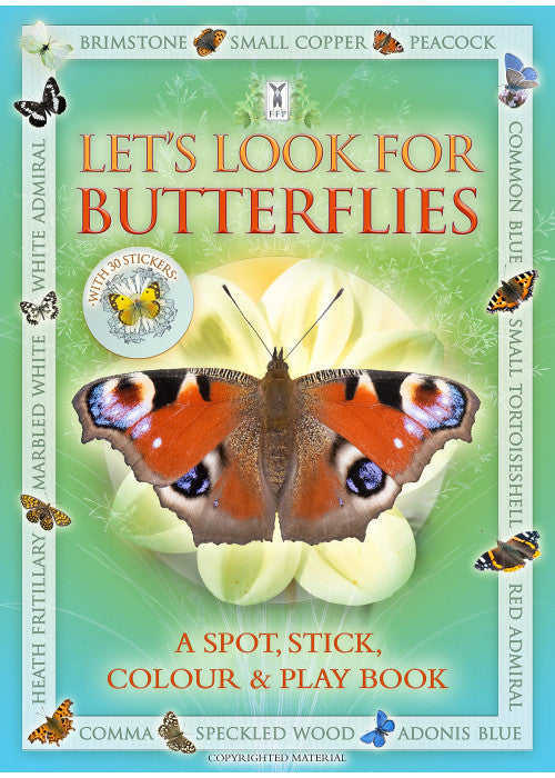 Let’s Look for Butterflies: A Spot & Learn, Stick & Play Book: Part of the Let’s Look Nature Series for Children Aged 4 to 8 Years