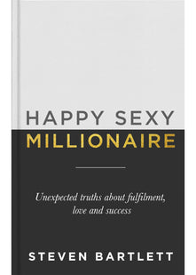 Happy Sexy Millionaire: From bestselling author and host of The Diary of a CEO podcast, and Dragons Den star