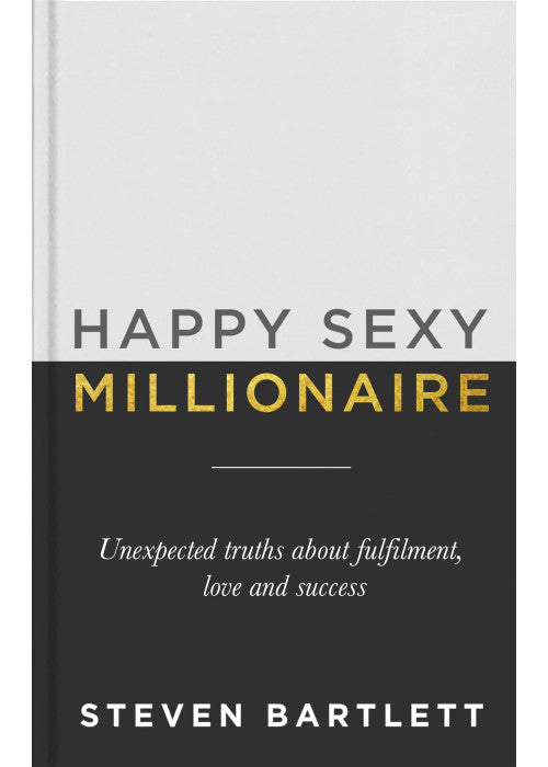 Happy Sexy Millionaire: From bestselling author and host of The Diary of a CEO podcast, and Dragons Den star