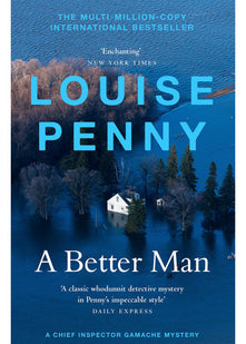 A Better Man: thrilling and page-turning crime fiction from the New York Times bestselling author of the Inspector Gamache series