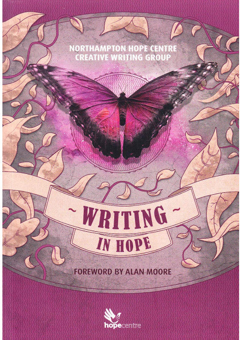 WRITING IN HOPE 2019: by Northampton Hope Centre Creative Writing Group (WRITING IN HOPE: by Northampton Hope Centre Creative Writing Group)