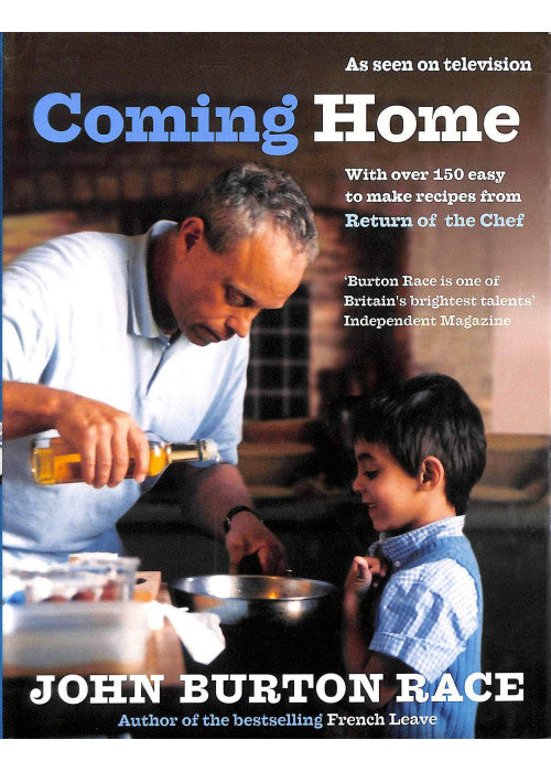 Coming Home: With Over 150 Easy to Make Recipes from Return of the Chef