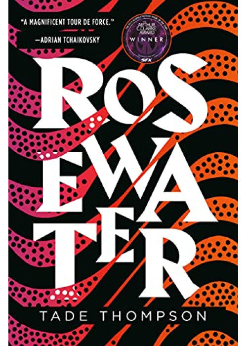 Rosewater: Book 1 of the Wormwood Trilogy, Winner of the Nommo Award for Best Novel