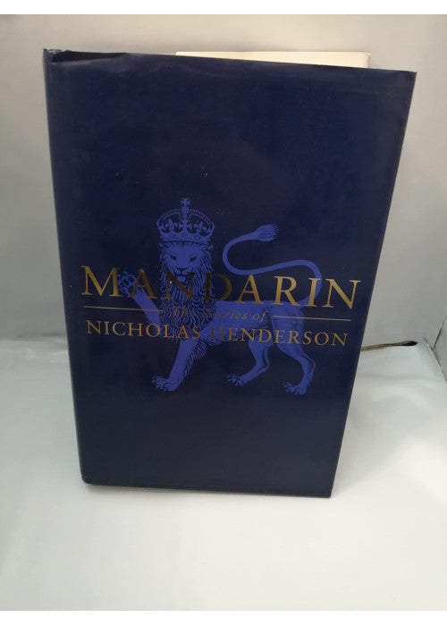 Mandarin: The Diaries of Nicholas Henderson