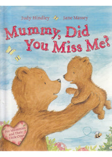 Mummy, Did You Miss Me?