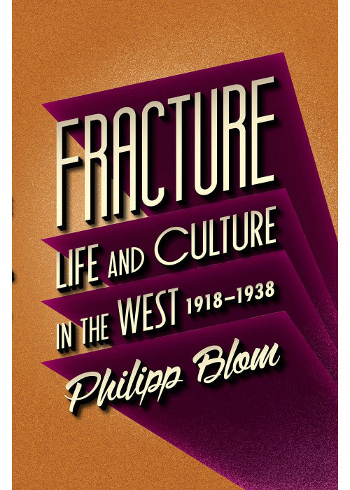 Fracture: Life and Culture in the West, 1918-1938