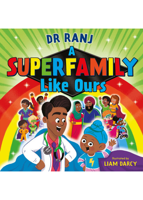 A Superfamily Like Ours: An uplifting celebration of all kinds of families from the bestselling Dr Ranj