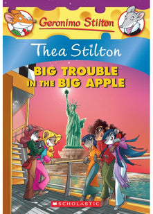 Thea Stilton and the Big Trouble in the Big Apple (Thea Stilton #8): A Geronimo Stilton Adventure