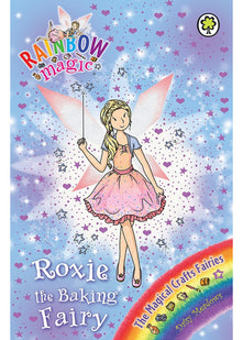 Rainbow Magic: Roxie the Baking Fairy: The Magical Crafts Fairies Book 7