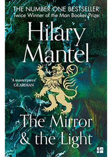 The Mirror and the Light: The conclusion to the Booker Prize-winning and bestselling Wolf Hall trilogy, soon to be a major TV series