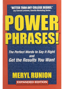 Powerphrases!: The Perfect Words to Say It Right And Get the Results You Want