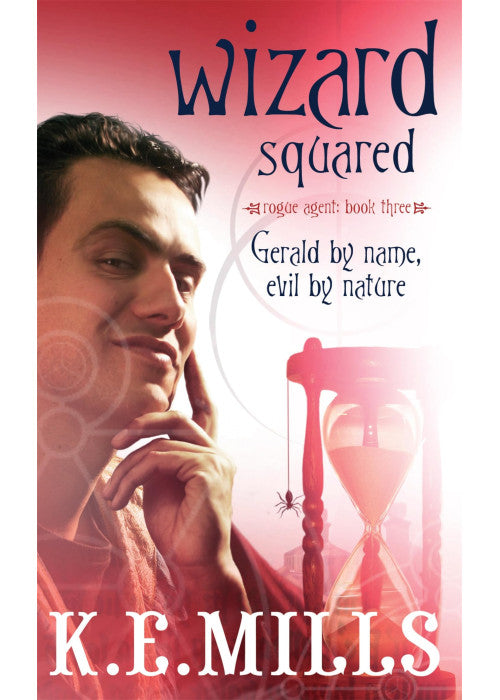 Wizard Squared: Book 3 of the Rogue Agent Novels